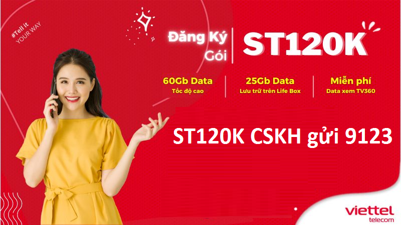 Đăng ký gói ST120K Soạn tin nhắn: ST120K CSKH gửi 9123