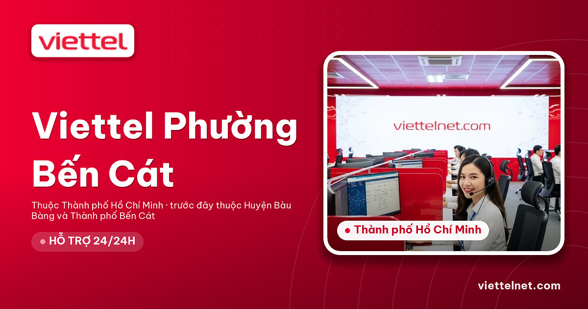 Tư vấn Viettel Phường Bến Cát lắp mạng và Wi-Fi gia đình