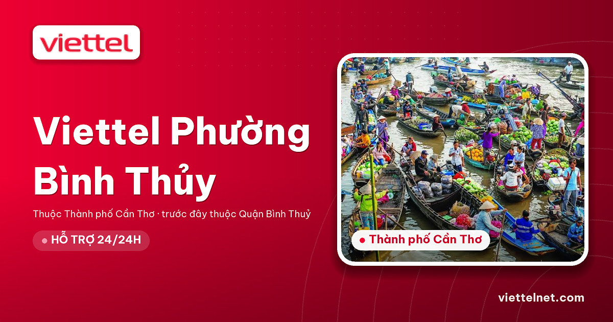 Viettel Phường Bình Thủy tư vấn Internet và truyền hình gia đình
