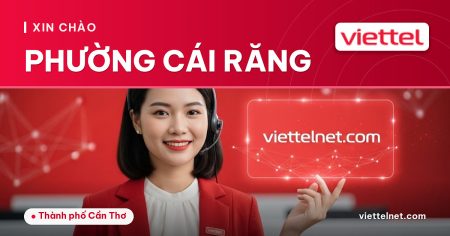 Viettel Phường Cái Răng tư vấn internet cáp quang và Wi-Fi
