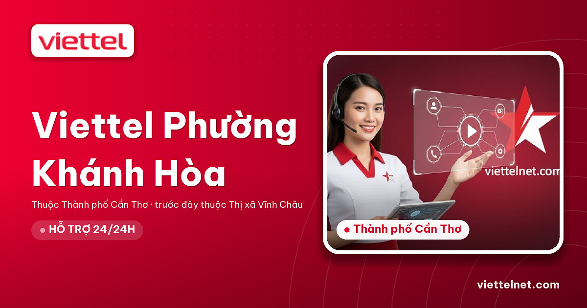 Viettel Phường Khánh Hòa tư vấn lắp mạng và kết nối