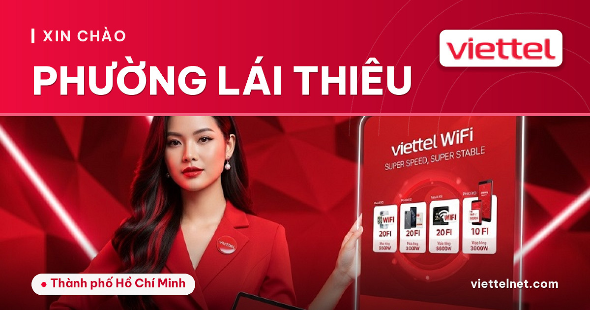 Viettel Phường Lái Thiêu tư vấn lắp mạng và Wi-Fi