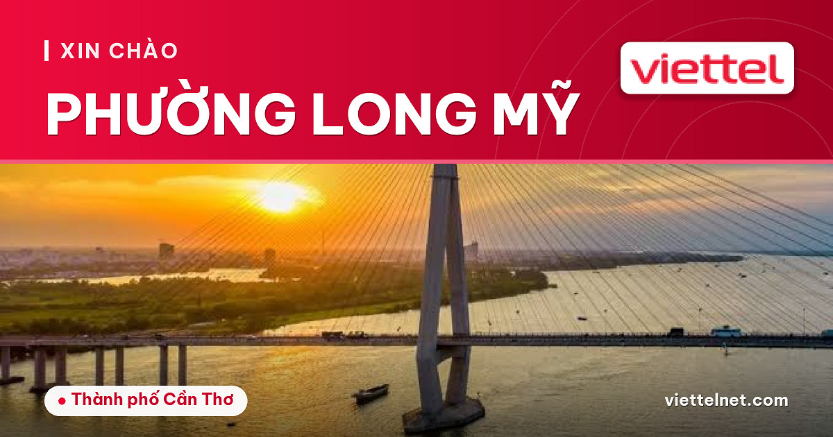 Tư vấn internet Viettel Phường Long Mỹ cho hộ gia đình