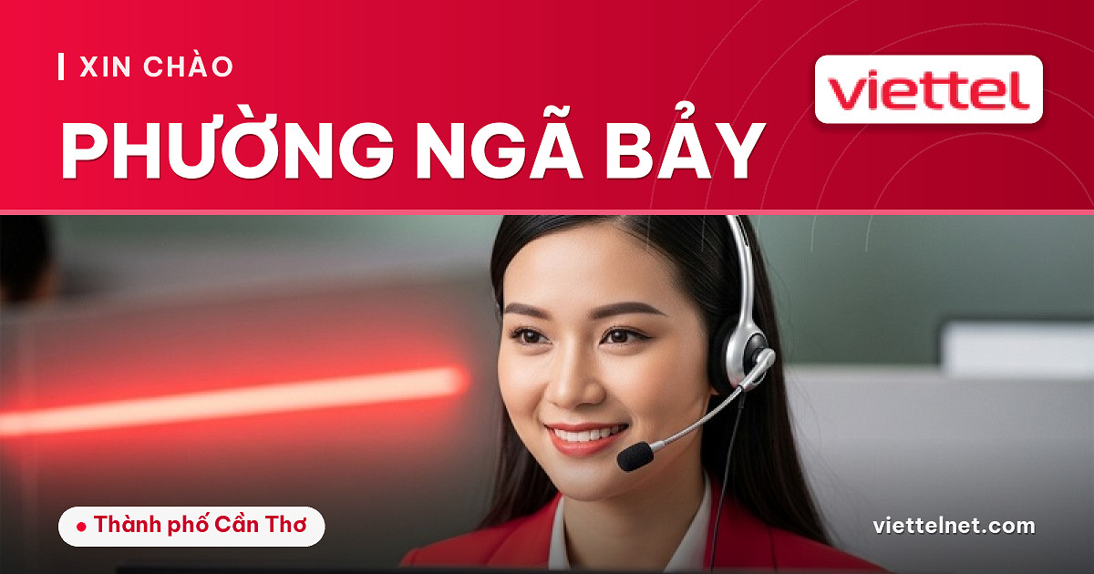 Tư vấn dịch vụ Viettel Phường Ngã Bảy tại Cần Thơ