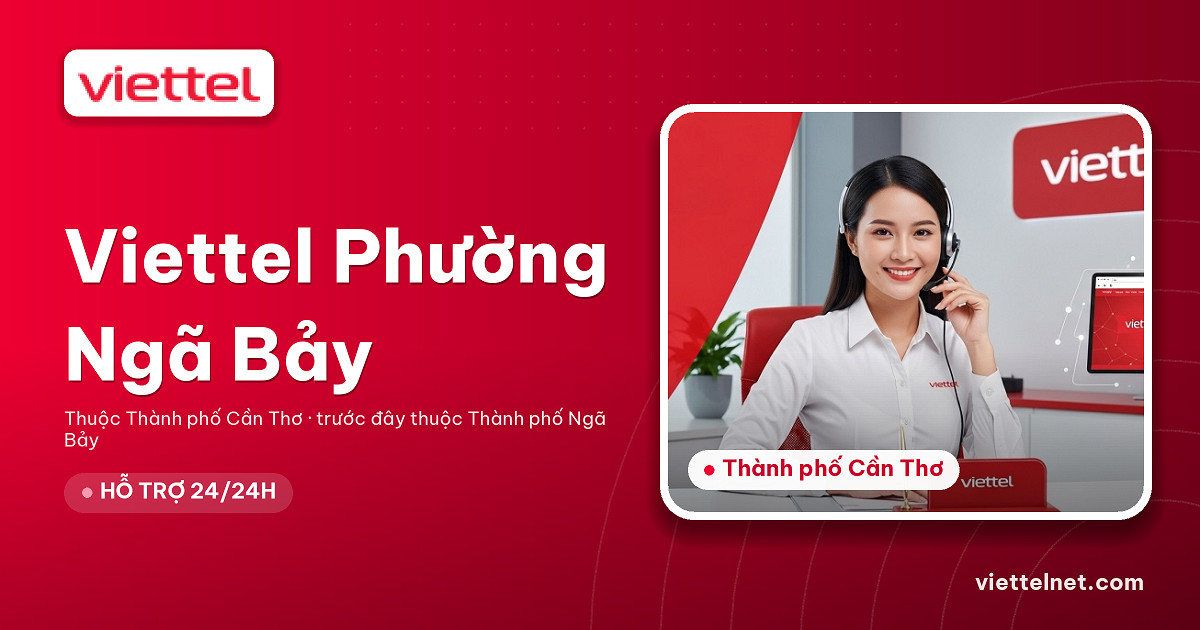 Tư vấn dịch vụ Viettel Phường Ngã Bảy tại Cần Thơ