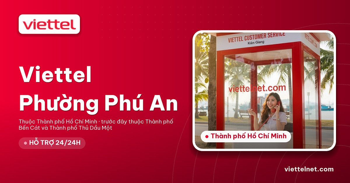 Tư vấn lắp mạng Viettel Phường Phú An cho gia đình và doanh nghiệp
