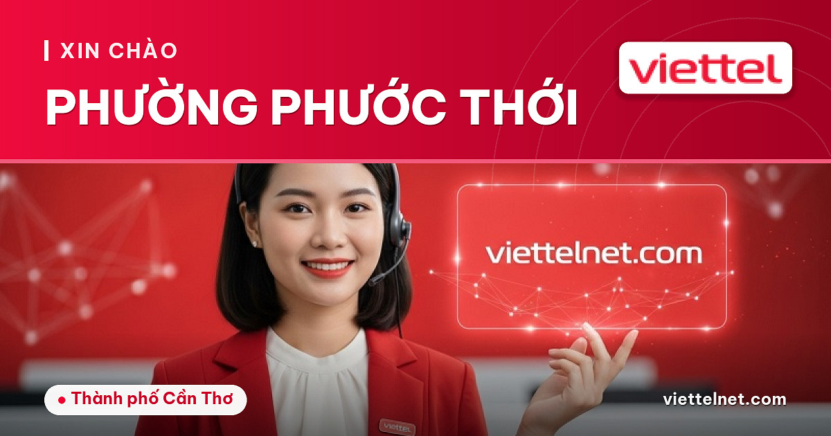 Viettel Phường Phước Thới tư vấn internet cáp quang và Wi-Fi