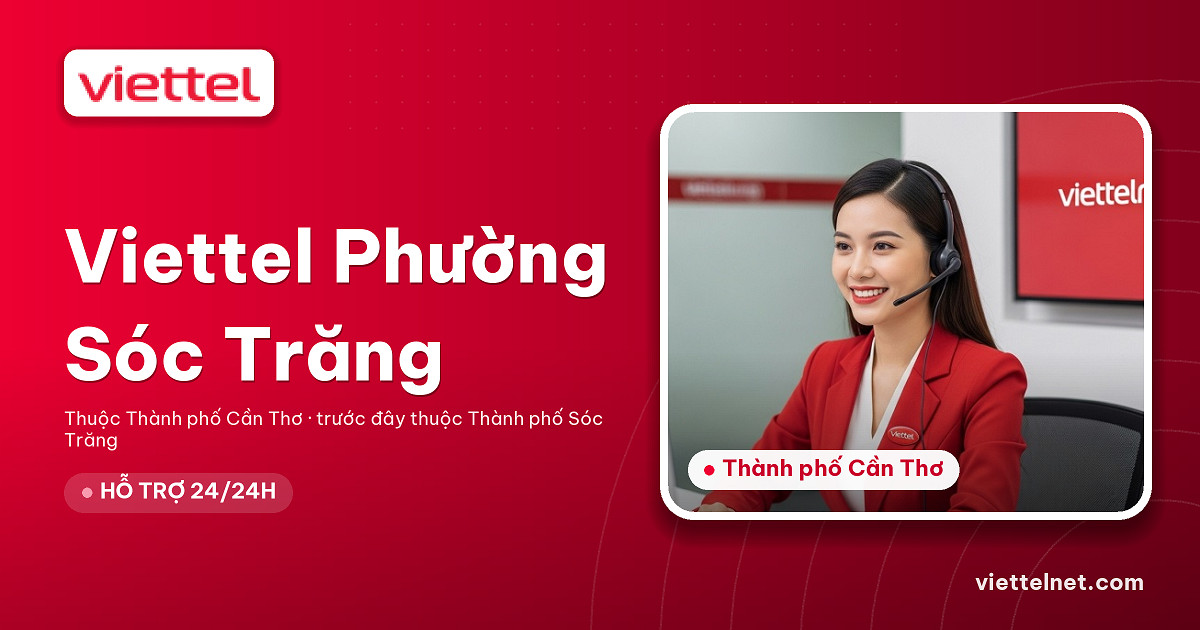 Viettel Phường Sóc Trăng tư vấn cáp quang và Wi-Fi cho gia đình