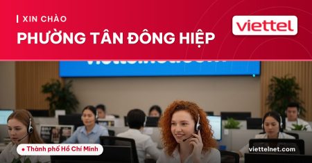 Viettel Phường Tân Đông Hiệp tư vấn lắp mạng và Wi-Fi