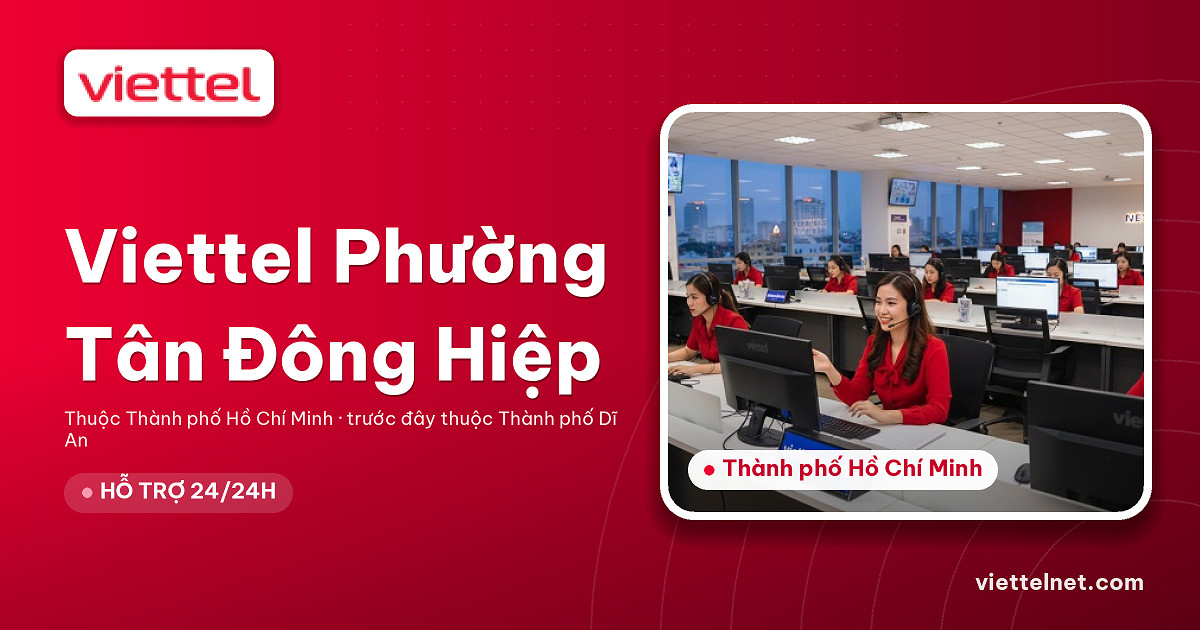 Viettel Phường Tân Đông Hiệp tư vấn lắp mạng và Wi-Fi