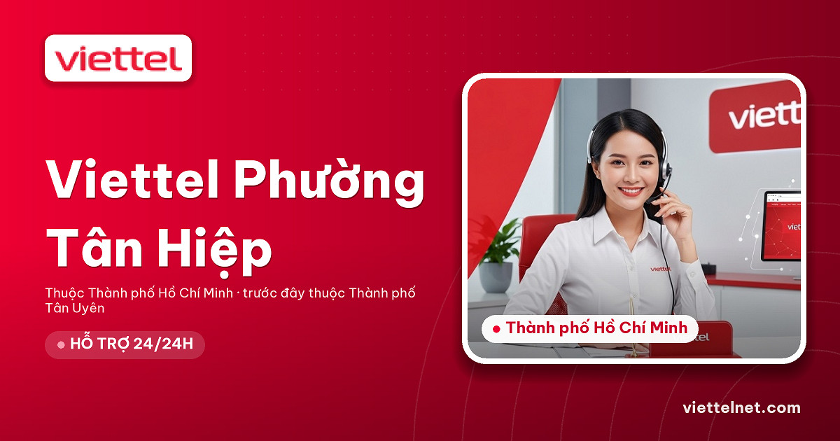 Tư vấn lắp mạng Viettel Phường Tân Hiệp cho hộ gia đình