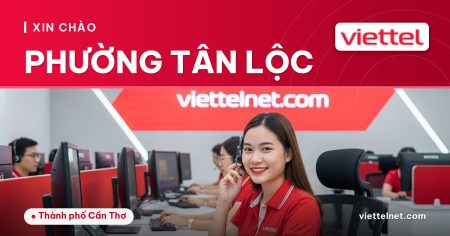 Tư vấn Viettel Phường Tân Lộc lắp internet và Wi-Fi