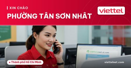 Viettel Phường Tân Sơn Nhất tư vấn lắp mạng và Wi-Fi