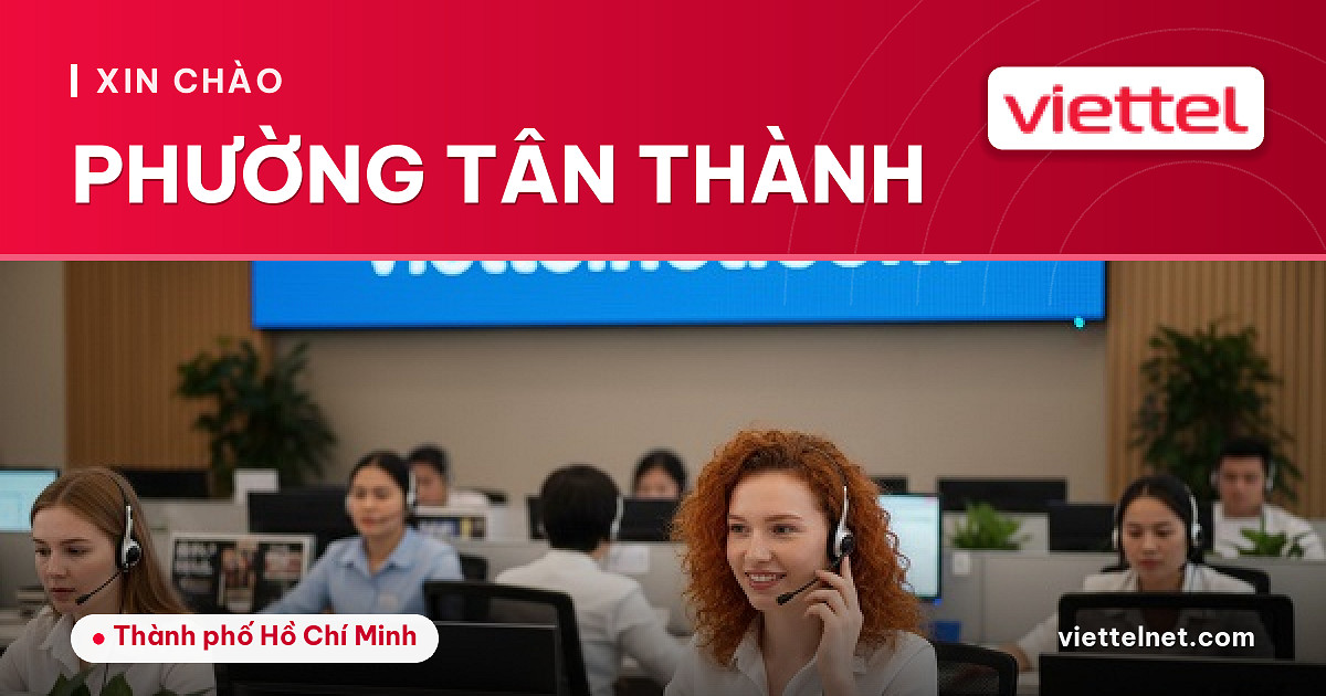 Viettel Phường Tân Thành tư vấn lắp mạng và Wi-Fi