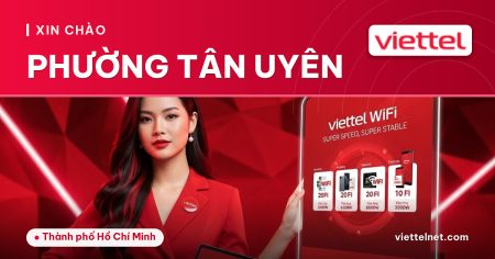 Viettel Phường Tân Uyên tư vấn lắp mạng và Wi-Fi