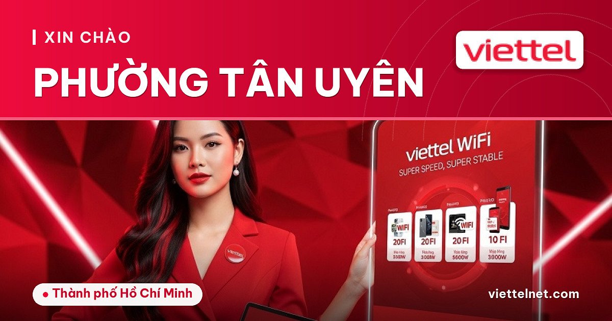 Viettel Phường Tân Uyên tư vấn lắp mạng và Wi-Fi
