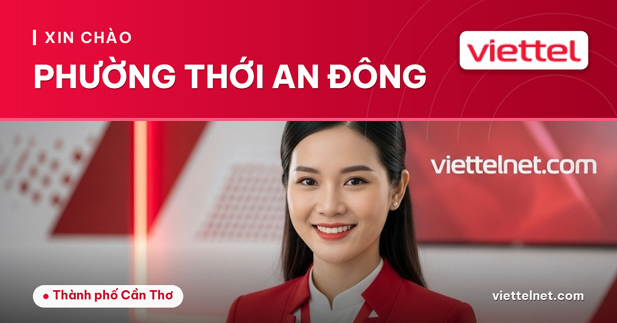 Viettel Phường Thới An Đông tư vấn dịch vụ kết nối