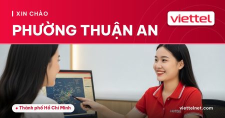 Viettel Phường Thuận An tư vấn lắp mạng và Wi-Fi tại địa phương