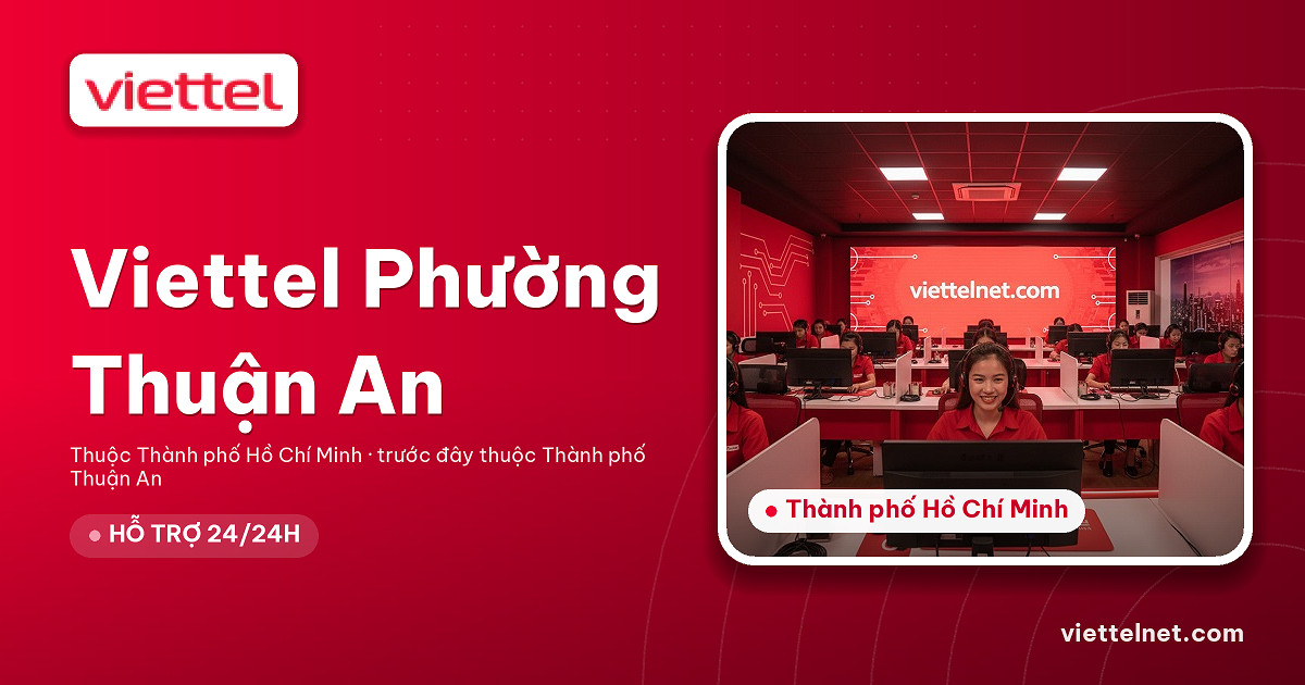 Viettel Phường Thuận An tư vấn lắp mạng và Wi-Fi tại địa phương