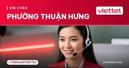 Viettel Phường Thuận Hưng tư vấn internet và Wi-Fi