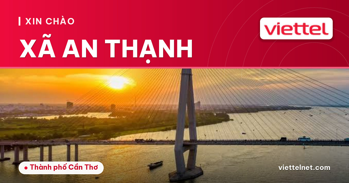 Viettel Xã An Thạnh tư vấn internet và Wi-Fi tại địa phương