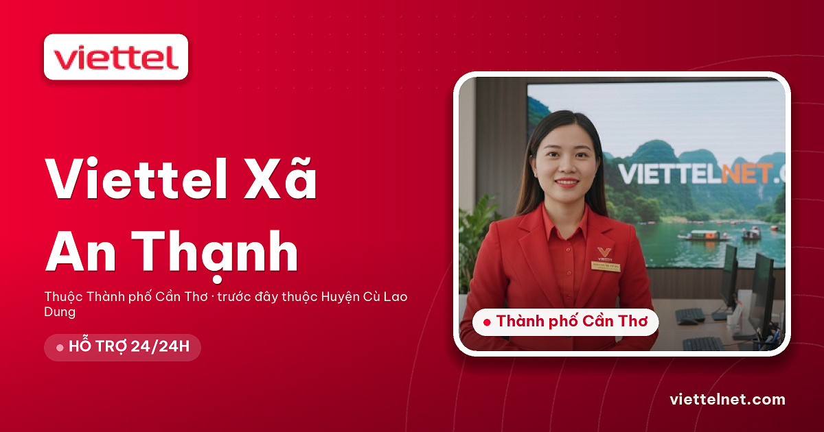 Viettel Xã An Thạnh tư vấn internet và Wi-Fi tại địa phương