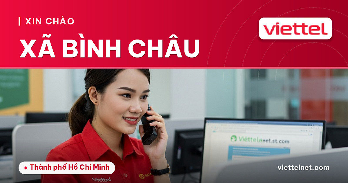 Viettel Xã Bình Châu tư vấn lắp mạng và Wi-Fi phù hợp