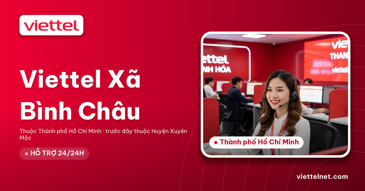 Viettel Xã Bình Châu tư vấn lắp mạng và Wi-Fi phù hợp