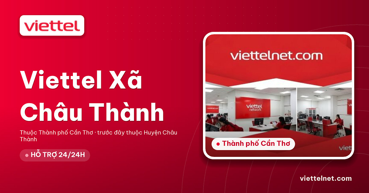 Viettel Xã Châu Thành tư vấn internet cáp quang và Wi-Fi