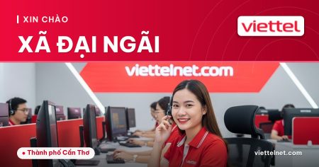 Tư vấn Viettel Xã Đại Ngãi cho internet và Wi-Fi gia đình