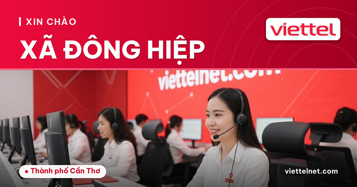 Viettel Xã Đông Hiệp tư vấn Internet Wi-Fi và camera