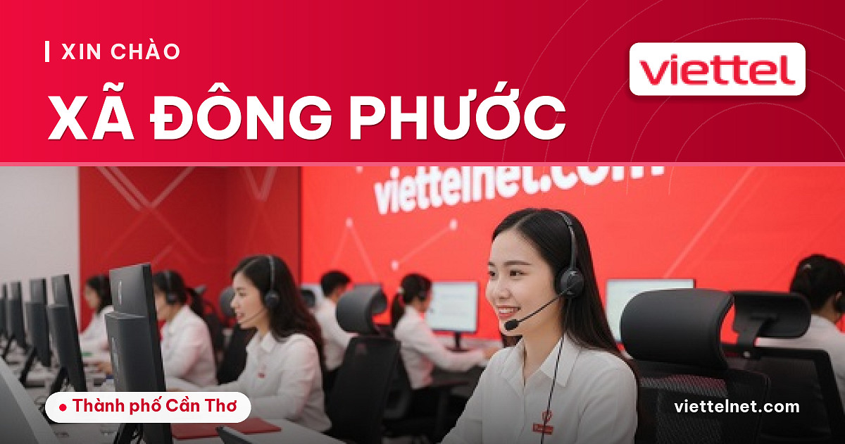 Viettel Xã Đông Phước tư vấn internet cáp quang và Wi-Fi