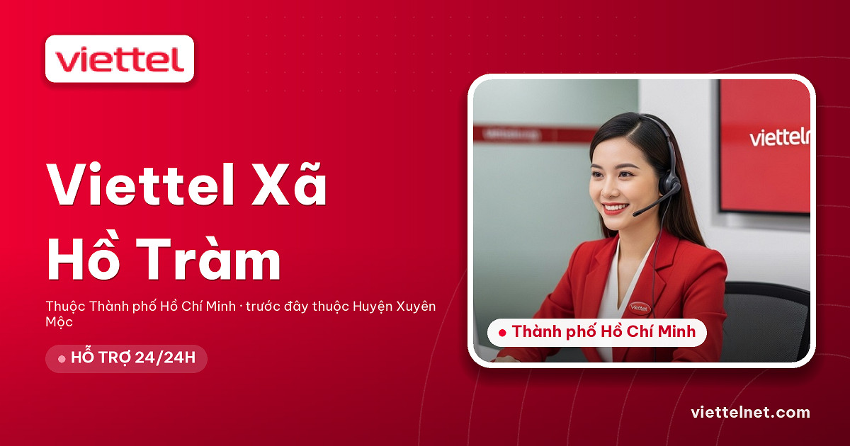 Tư vấn lắp mạng Viettel Xã Hồ Tràm cho gia đình và doanh nghiệp