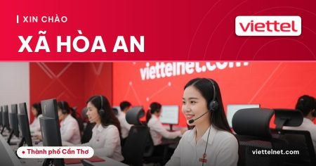Viettel Xã Hòa An tư vấn internet Wi-Fi và camera