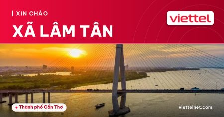 Viettel Xã Lâm Tân tư vấn internet và kết nối phù hợp