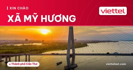 Viettel Xã Mỹ Hương tư vấn internet và Wi-Fi tại địa phương