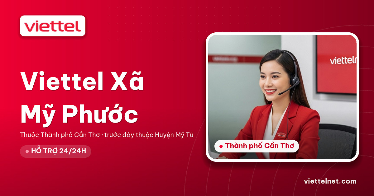 Tư vấn lắp mạng Viettel Xã Mỹ Phước cho gia đình và cửa hàng