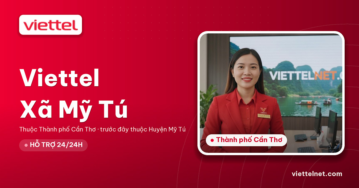Viettel Xã Mỹ Tú tư vấn Internet cáp quang cho gia đình