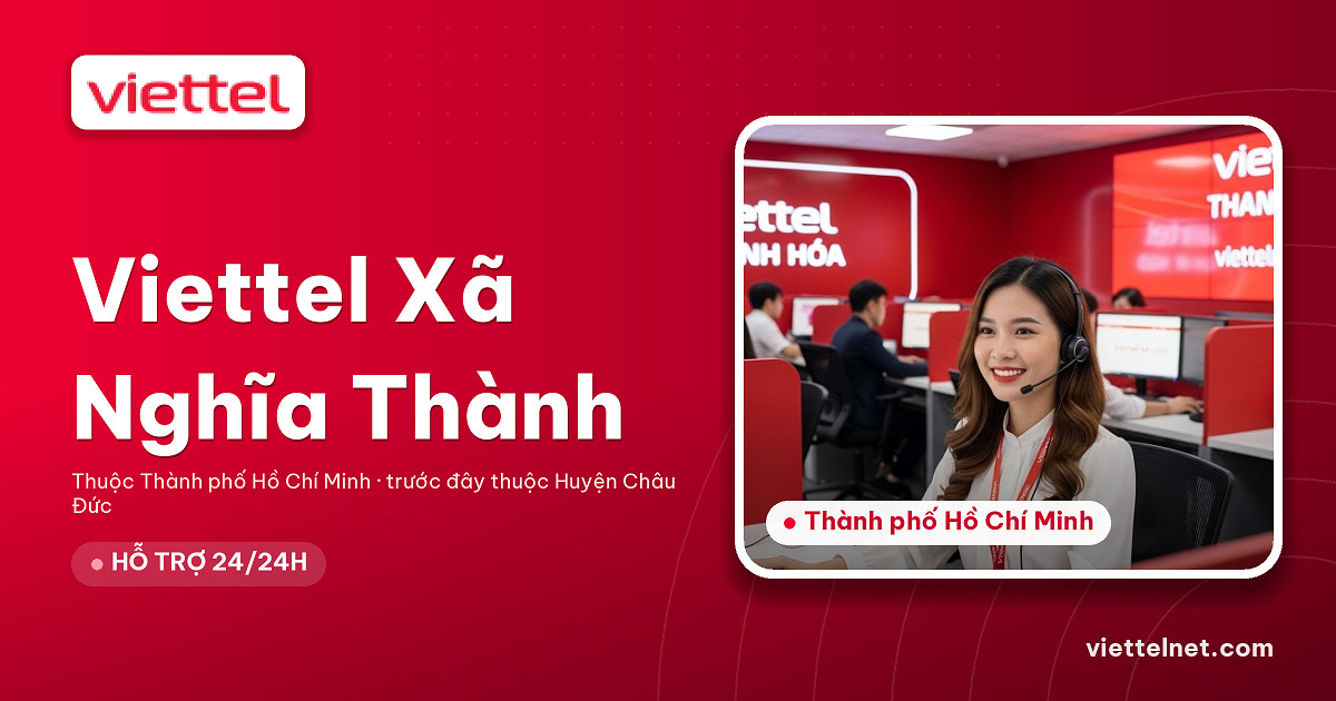 Tư vấn Viettel Xã Nghĩa Thành lắp mạng và Wi-Fi phù hợp
