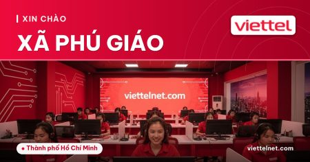 Tư vấn lắp mạng Viettel Xã Phú Giáo cho gia đình và doanh nghiệp