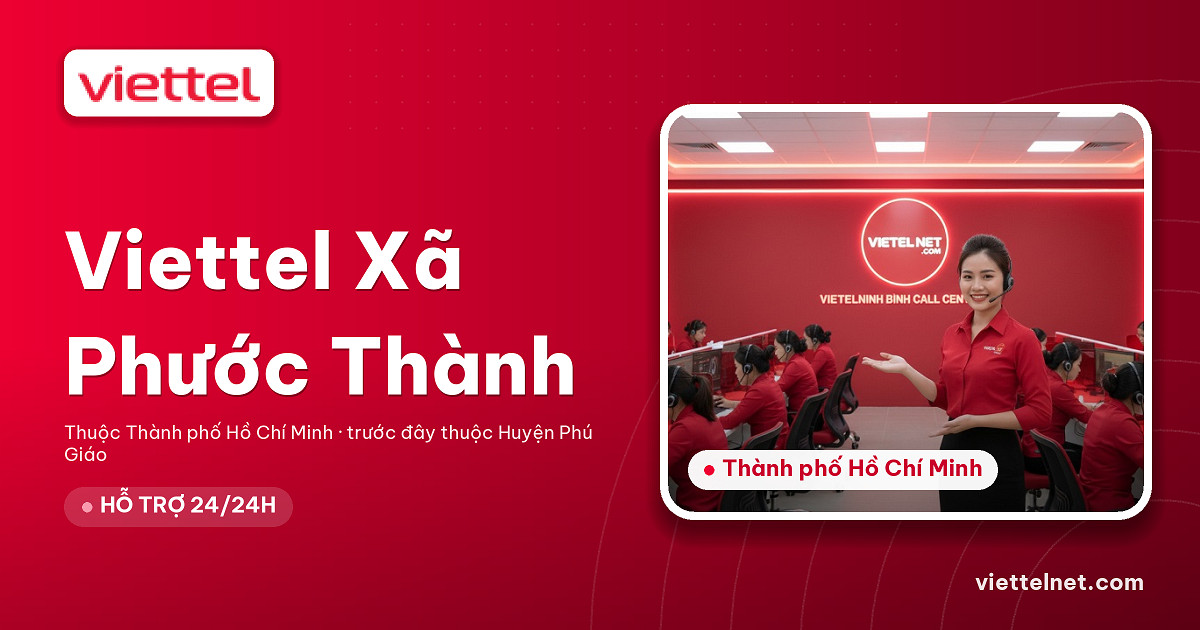 Viettel Xã Phước Thành tư vấn lắp mạng và Wi-Fi