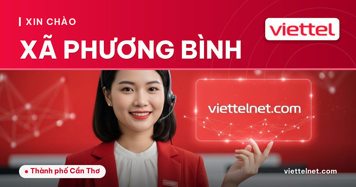 Viettel Xã Phương Bình tư vấn lắp mạng và Wi-Fi