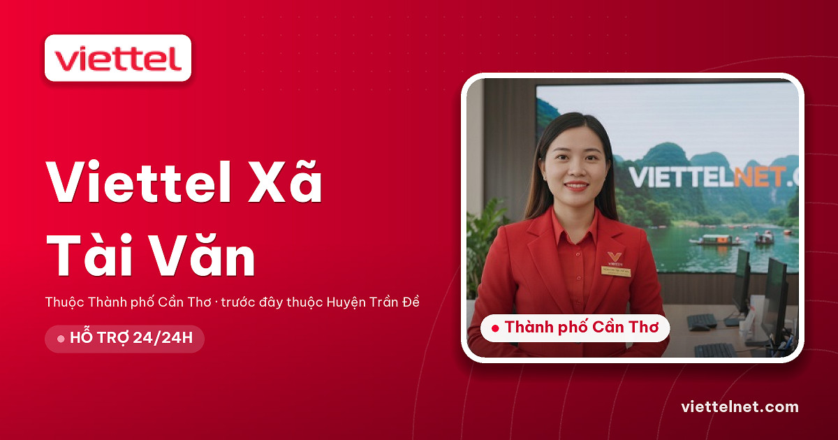 Viettel Xã Tài Văn tư vấn internet cáp quang và Wi-Fi