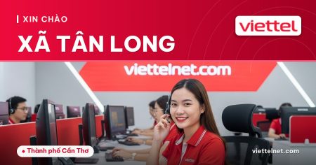 Tư vấn Viettel Xã Tân Long lắp mạng Internet cho gia đình