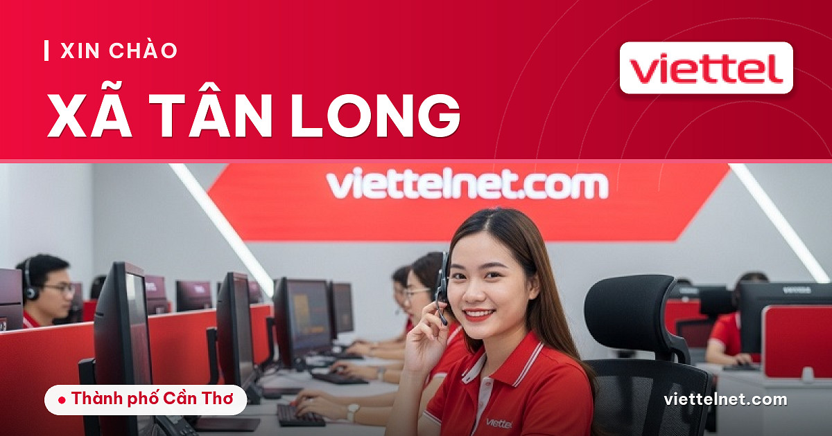 Tư vấn Viettel Xã Tân Long lắp mạng Internet cho gia đình