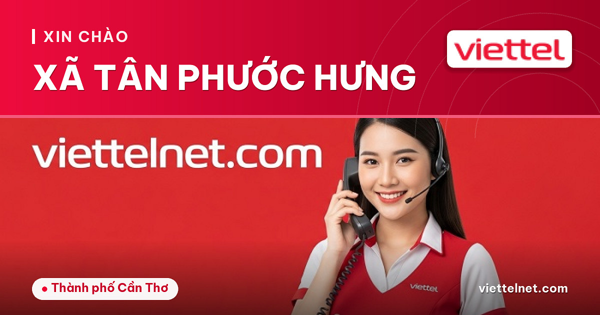 Viettel Xã Tân Phước Hưng tư vấn Internet và Wi-Fi gia đình