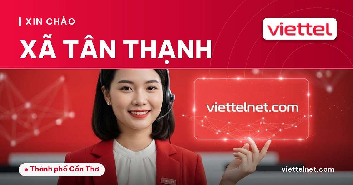 Viettel Xã Tân Thạnh tư vấn internet cho gia đình