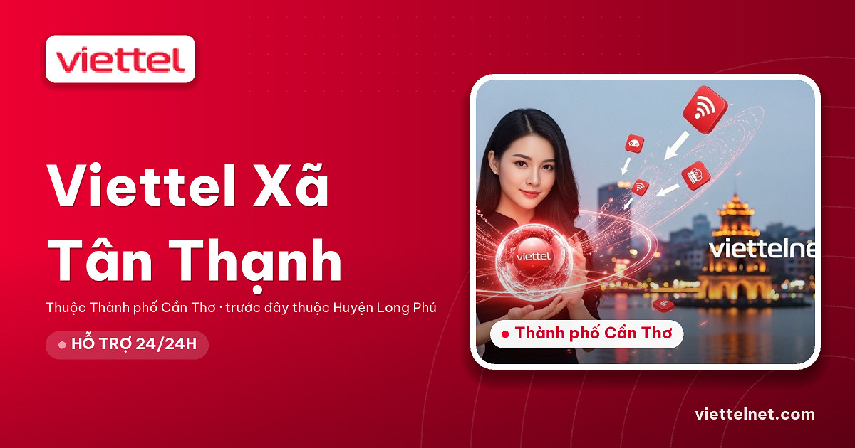 Viettel Xã Tân Thạnh tư vấn internet cho gia đình