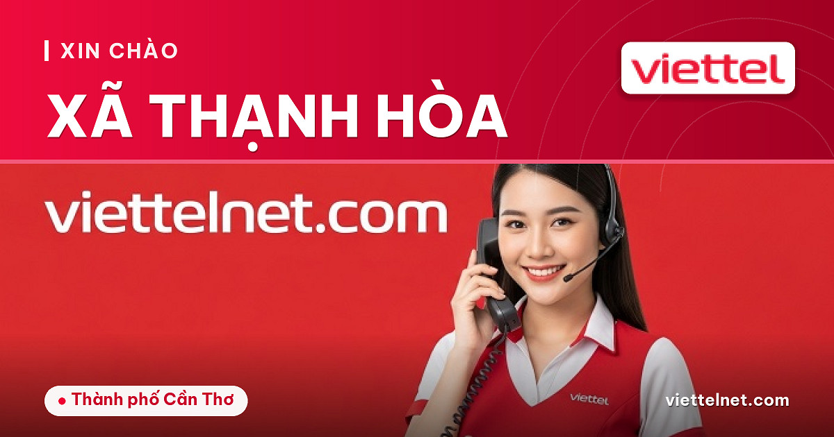 Viettel Xã Thạnh Hòa tư vấn internet cáp quang và Wi-Fi