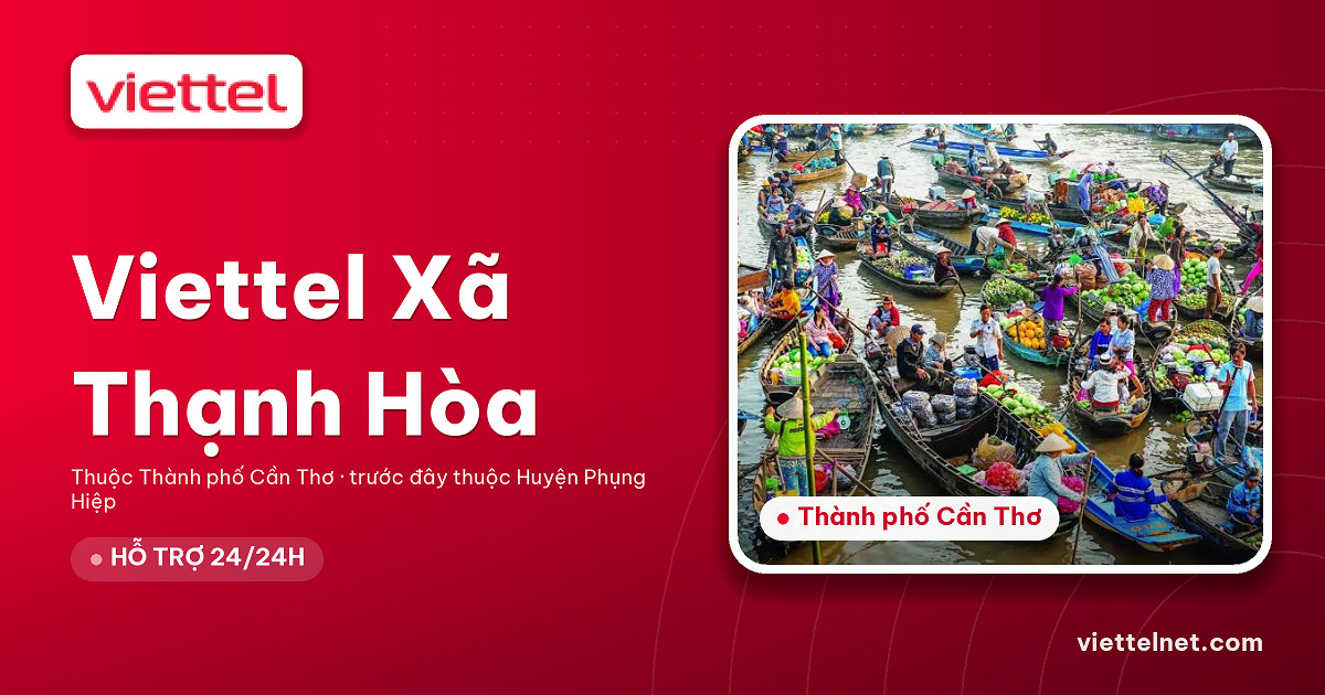 Viettel Xã Thạnh Hòa tư vấn internet cáp quang và Wi-Fi
